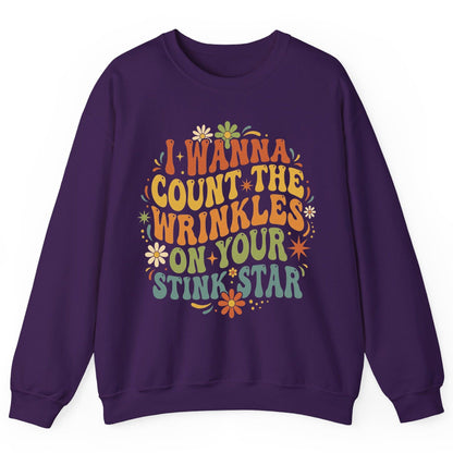 I WANNA COUNT THE Wrinkles ON YOUR STINK STAR Sweatshirt - product mockup - Purple