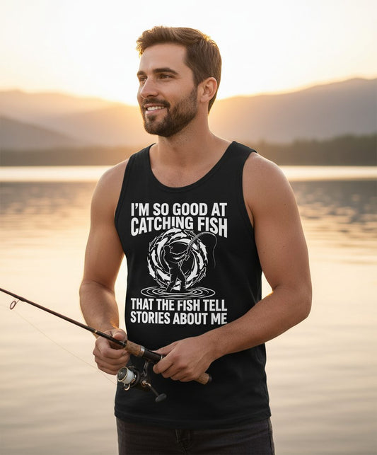 I'm So Good at Catching Fish That the Fish Tell Stories About Me fishing Tank Top Black lifestyle mockup