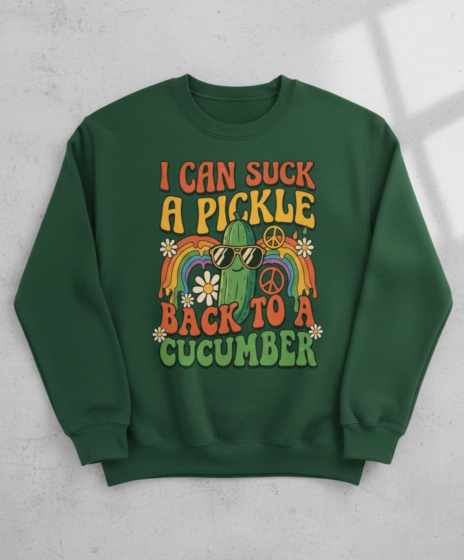 I Can Suck A Pickle Back To A Cucumber Funny Retro 70s Design Sweatshirt - Forest Green