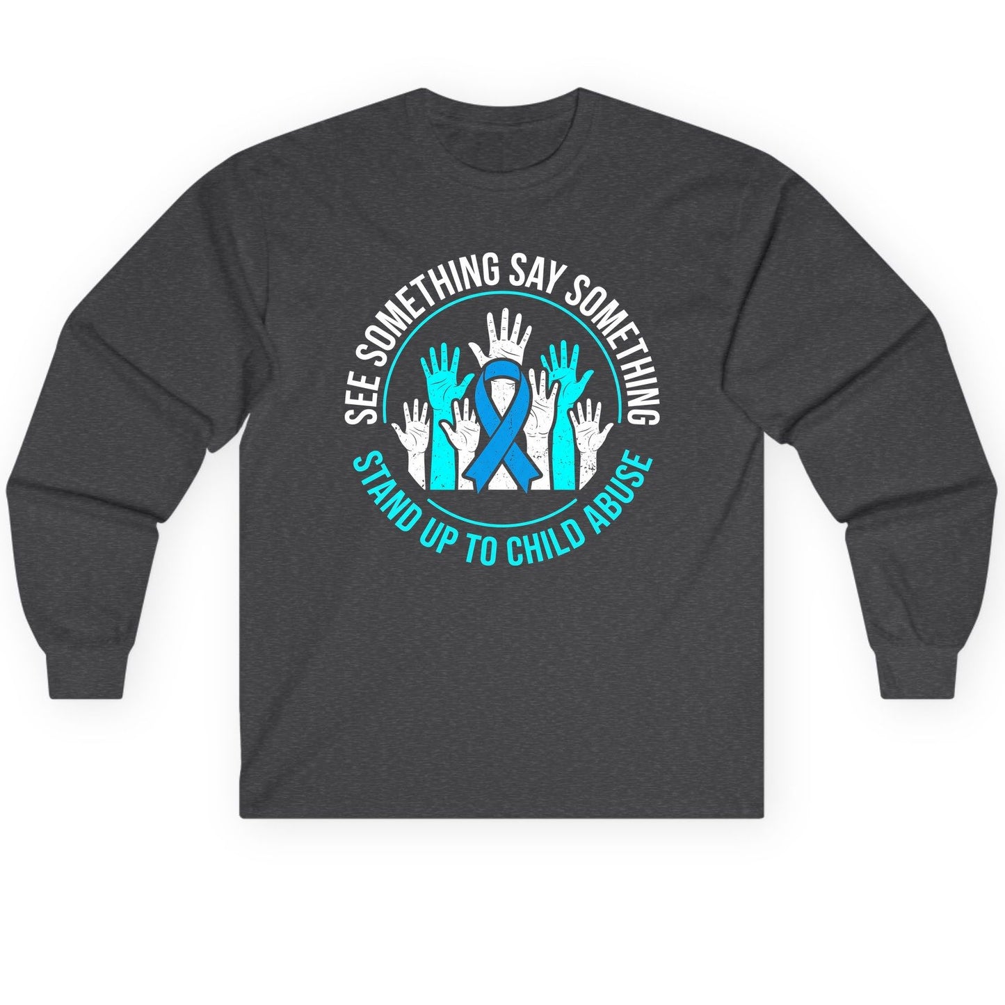 See Something Say Something Stand Up to Child Abuse Long Sleeve Tee - product mockup - Dark Heather