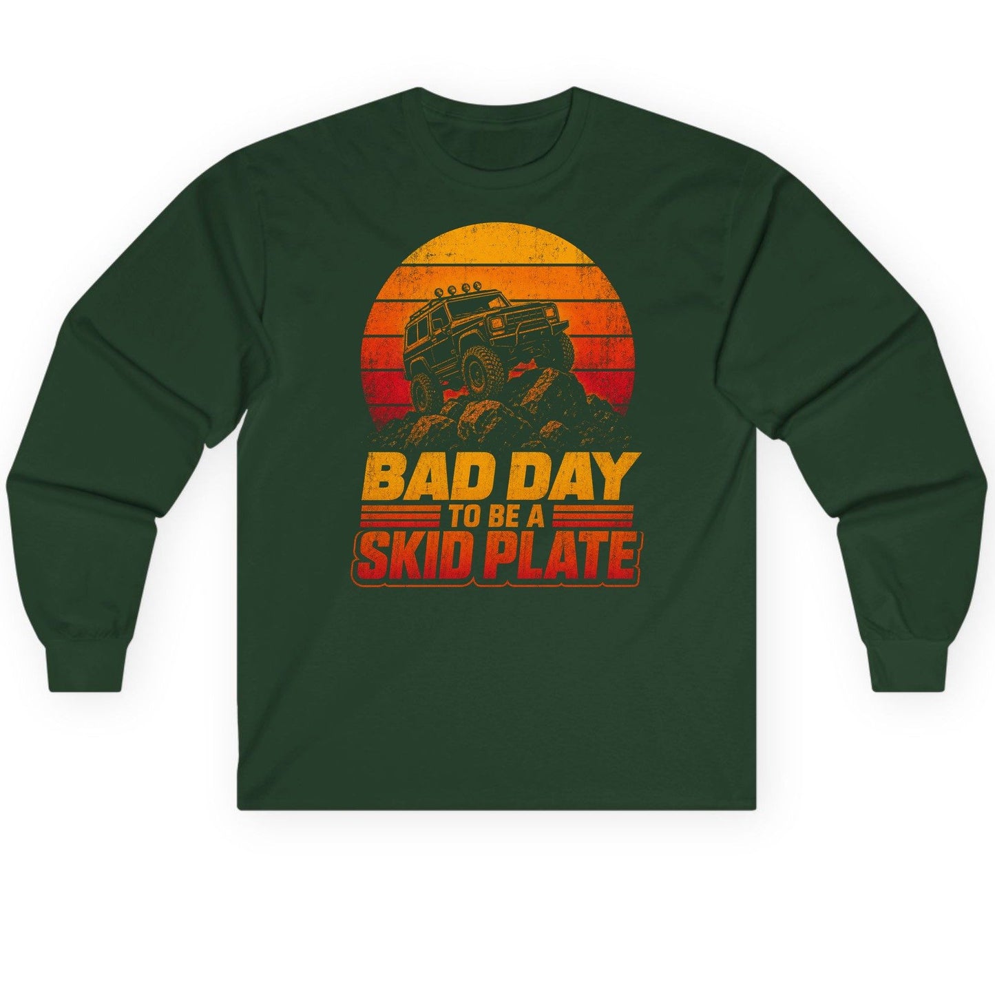 Bad Day to Be a Skid Plate Funny Off-Roading Long Sleeve Tee - product mockup - Forest Green