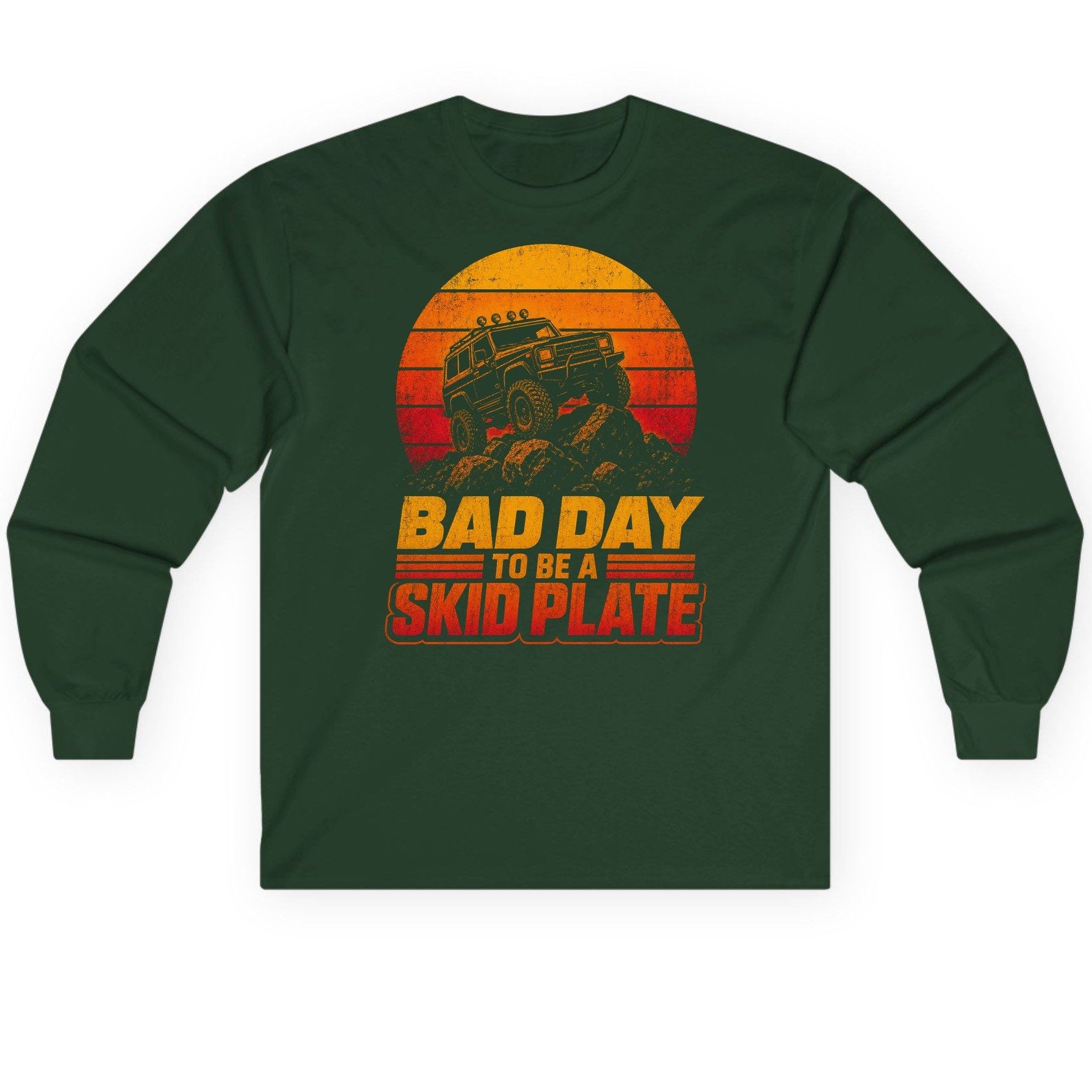 Bad Day to Be a Skid Plate Funny Off-Roading Long Sleeve Tee - product mockup - Forest Green
