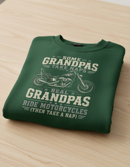 Some Grandpas Take Naps Real Grandpas Ride Motorcycles (then Take a Nap) Funny Biker Sweatshirt - product mockup - Forest Green