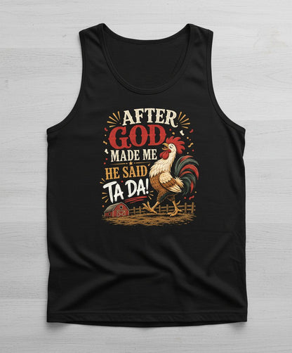 AFTER GOD MADE ME HE SAID TA DA Funny Rooster Tank Top - product mockup - Black