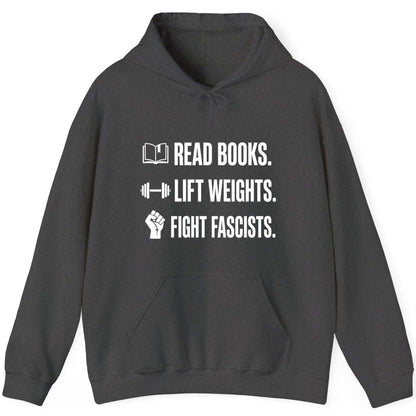 Read Books Lift Weights Fight Fascists Activism Hoodie - product mockup - Dark Heather