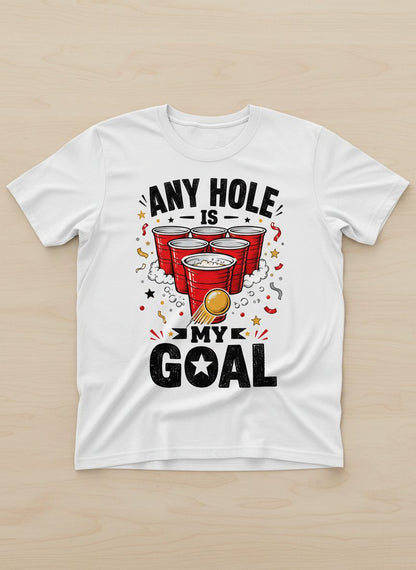 Any Hole Is My Goal Funny Beer Pong T-Shirt - product mockup - White