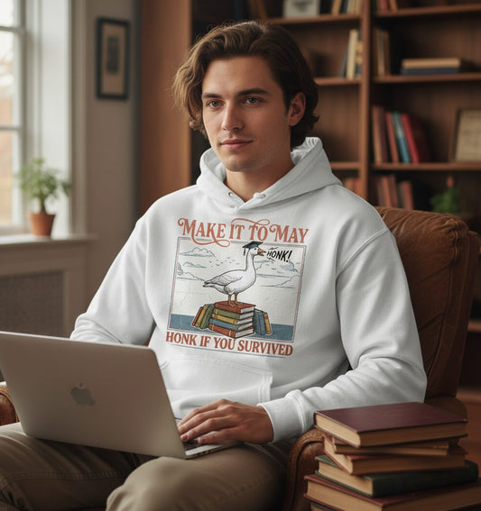 Make It to May Honk If You Survived Funny Student Goose Hoodie - lifestyle model mockup - White
