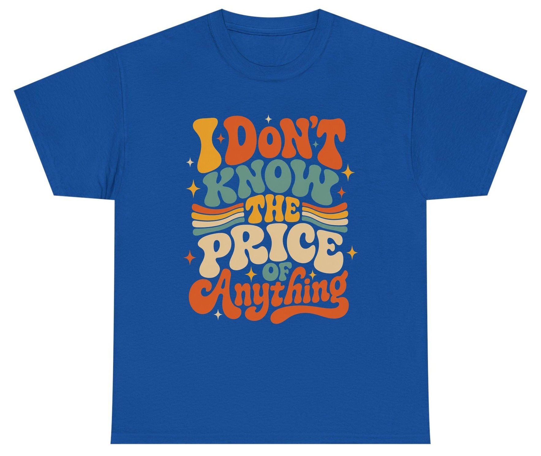 I DON'T KNOW THE PRICE OF Anything Youth T-Shirt - product mockup - Royal