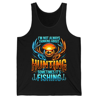 I'm Not Always Thinking About Hunting Sometimes It's Fishing hunting and fishing Tank Top Black product mockup