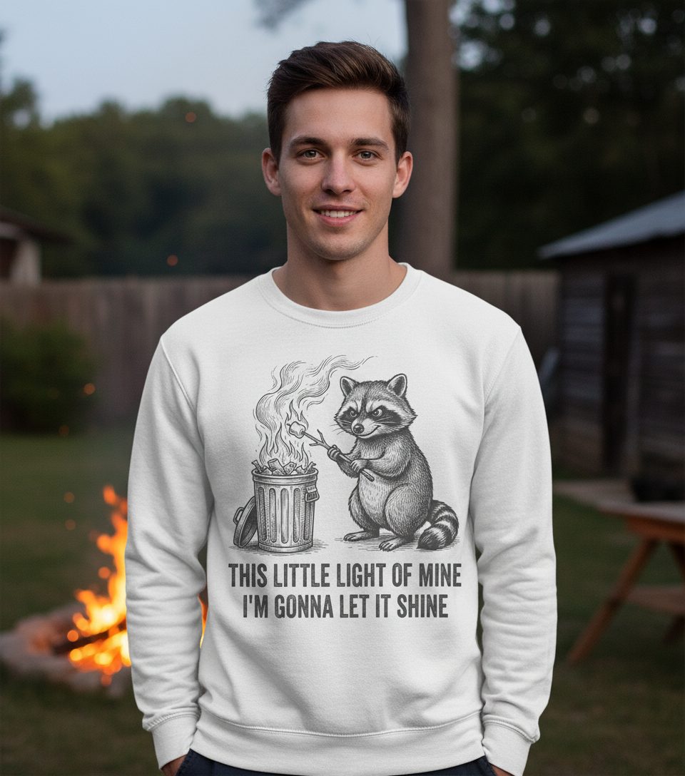 THIS LITTLE LIGHT OF MINE I'M GONNA LET IT SHINE Raccoon Sweatshirt White lifestyle mockup
