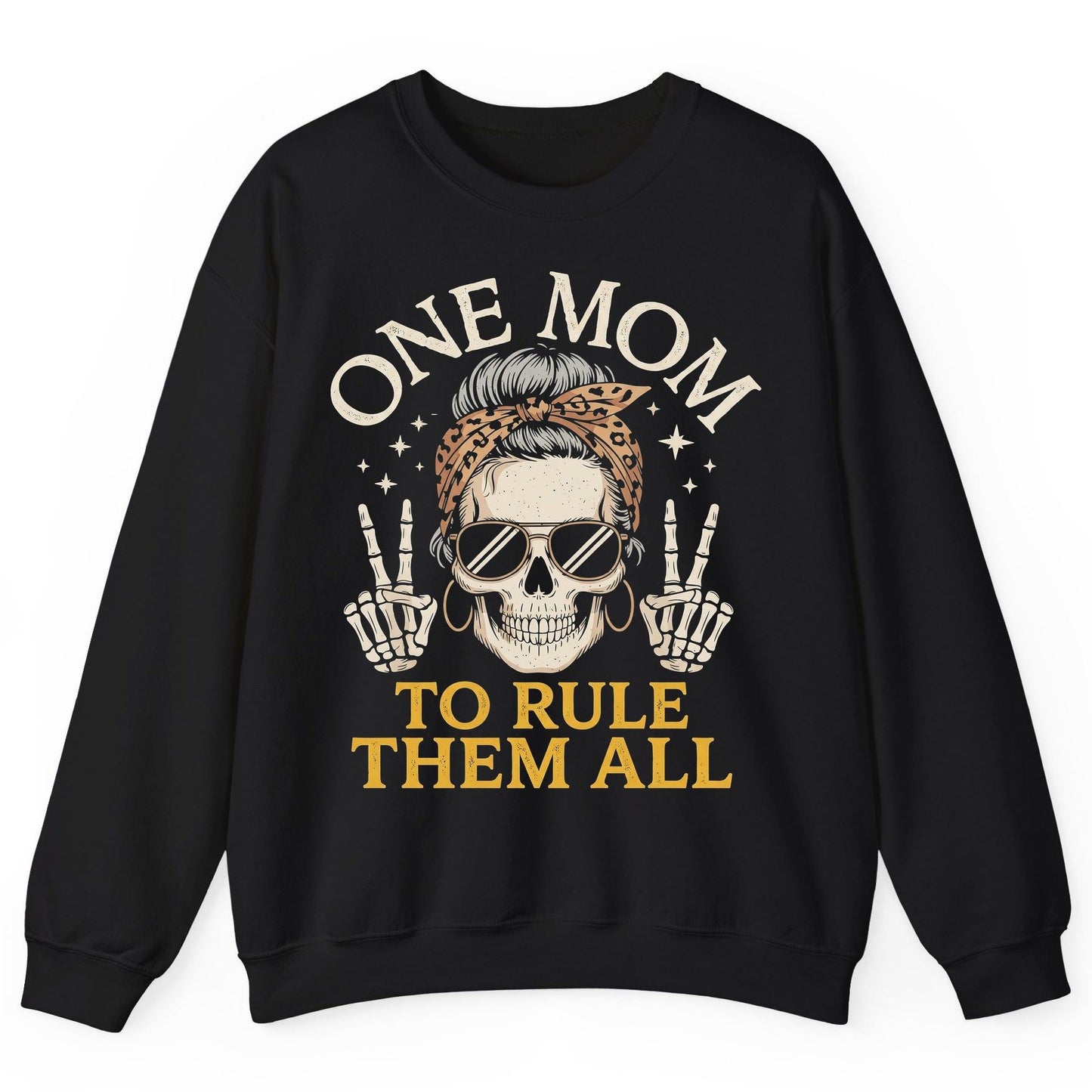 ONE MOM TO RULE THEM ALL Funny Sassy Skull Sweatshirt - product mockup - Black