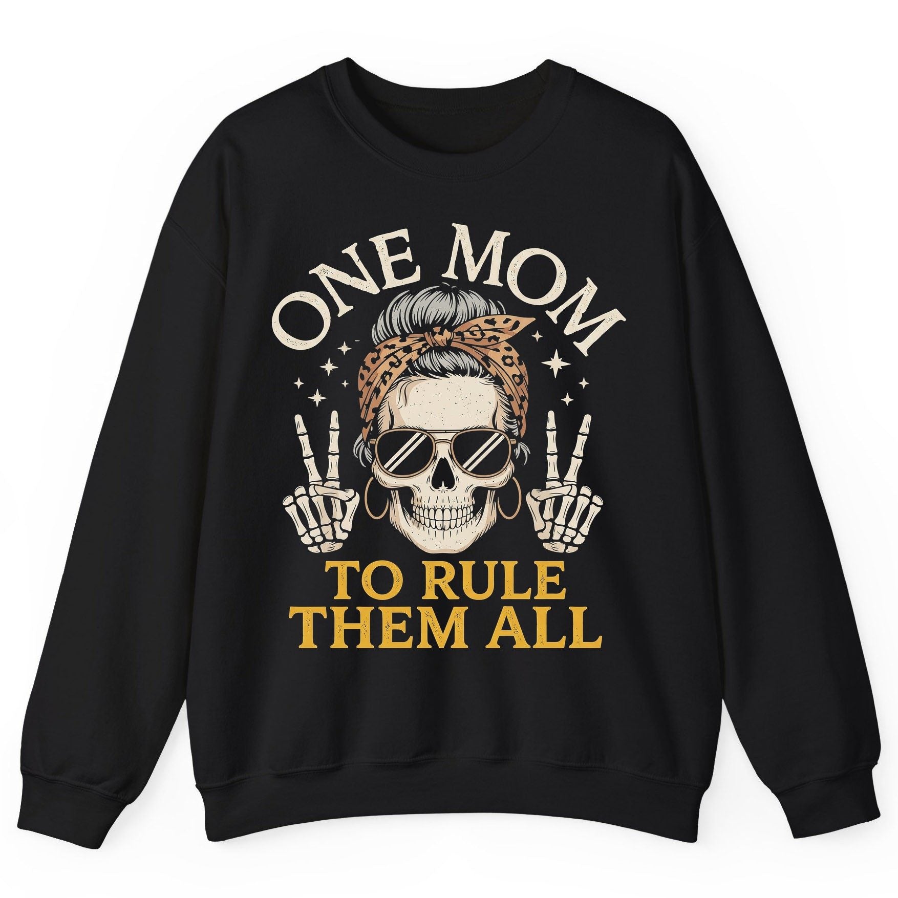 ONE MOM TO RULE THEM ALL Funny Sassy Skull Sweatshirt - product mockup - Black