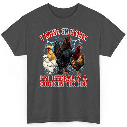 I Raise Chickens I'm Literally a Chicken Tender chickens T-Shirt Dark Heather product mockup