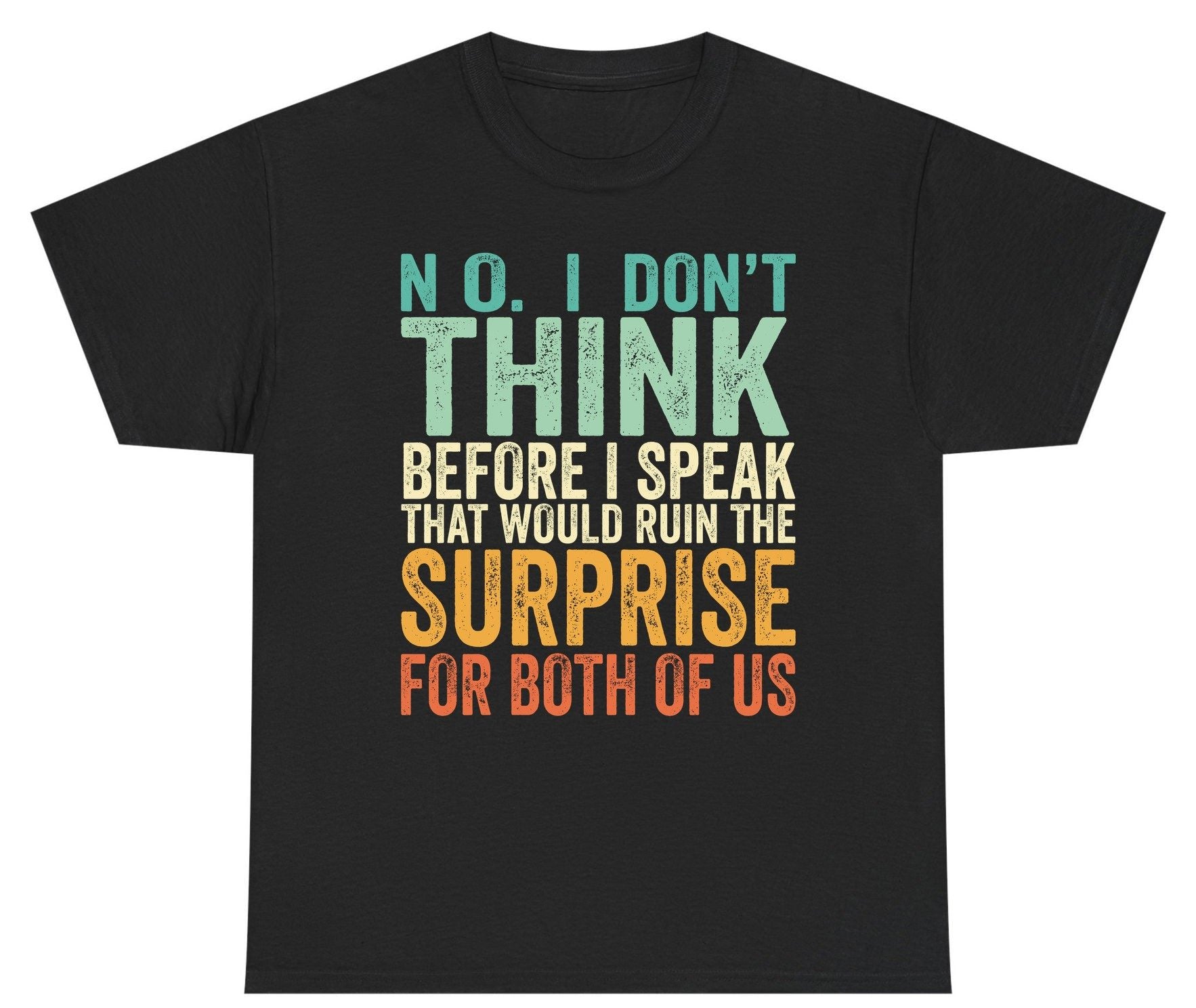 No I Don't Think Before I Speak That Would Ruin the Surprise for Both of US sarcastic humor Youth T-Shirt Black product