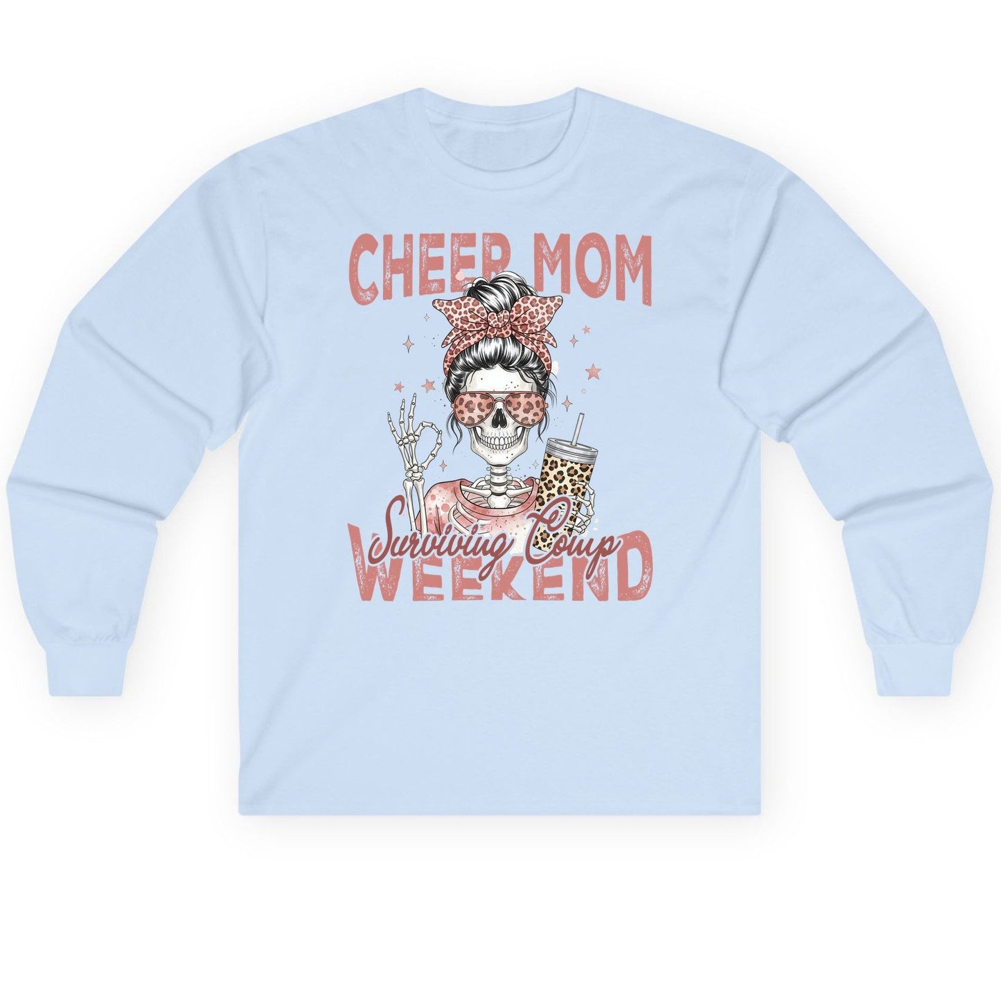 Cheer Mom Surviving Comp Weekend cheer mom Long Sleeve Tee Light Blue product mockup