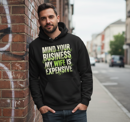 Funny Mind Your Business My Wife Is Expensive Hoodie - lifestyle model mockup - Black