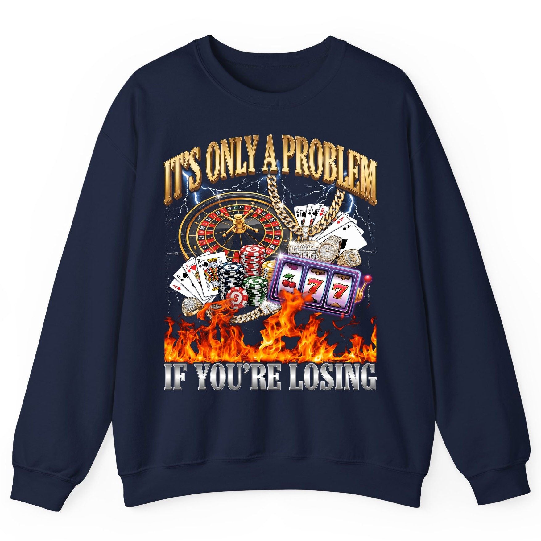 It's Only a Problem If You're Losing gambling Sweatshirt Navy product mockup
