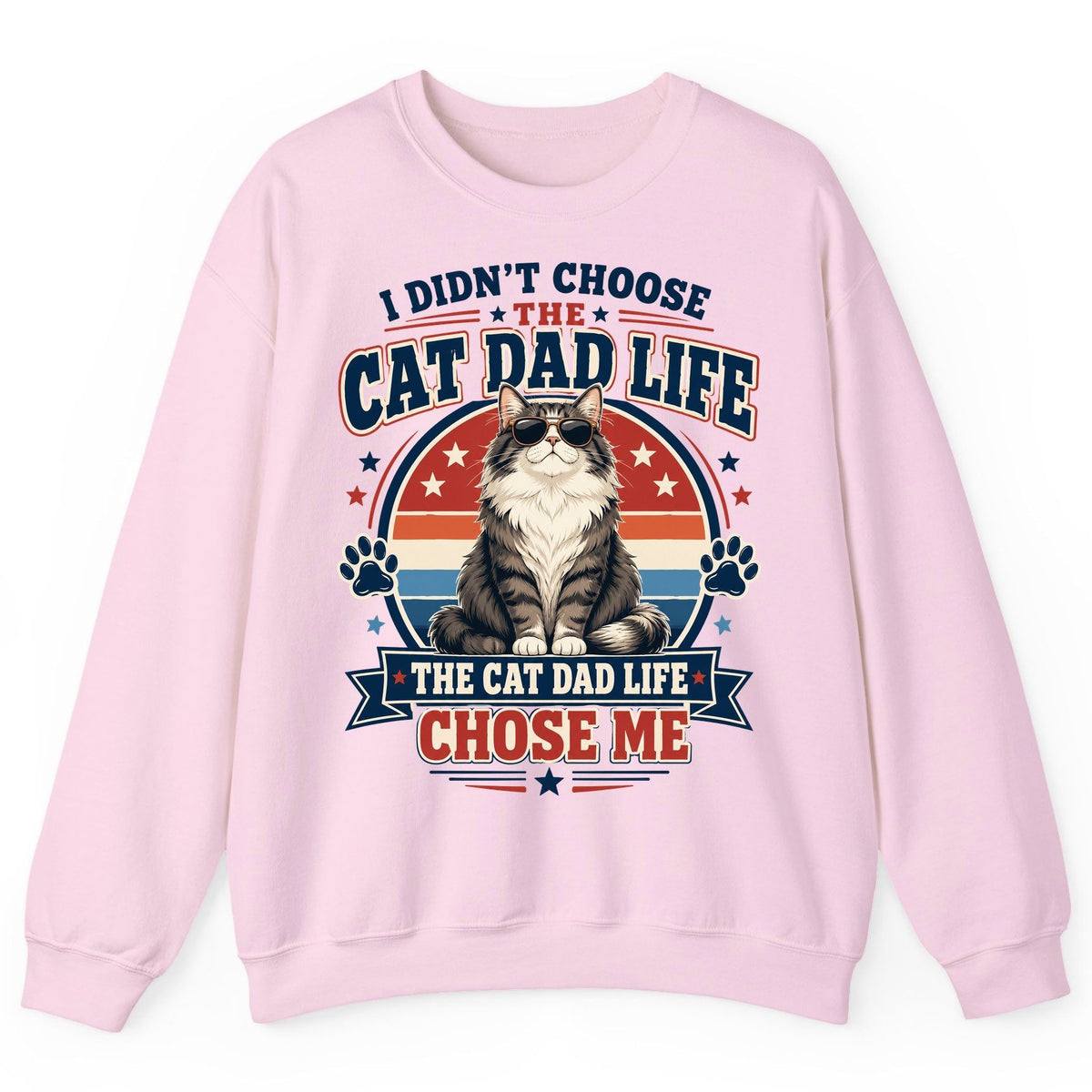 I Didn't Choose the Cat Dad Life the Cat Dad Life Chose Me cat dad Sweatshirt Light Pink product mockup