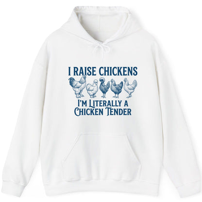I Raise Chickens I'm Literally a Chicken Tender chicken farming Hoodie White product mockup