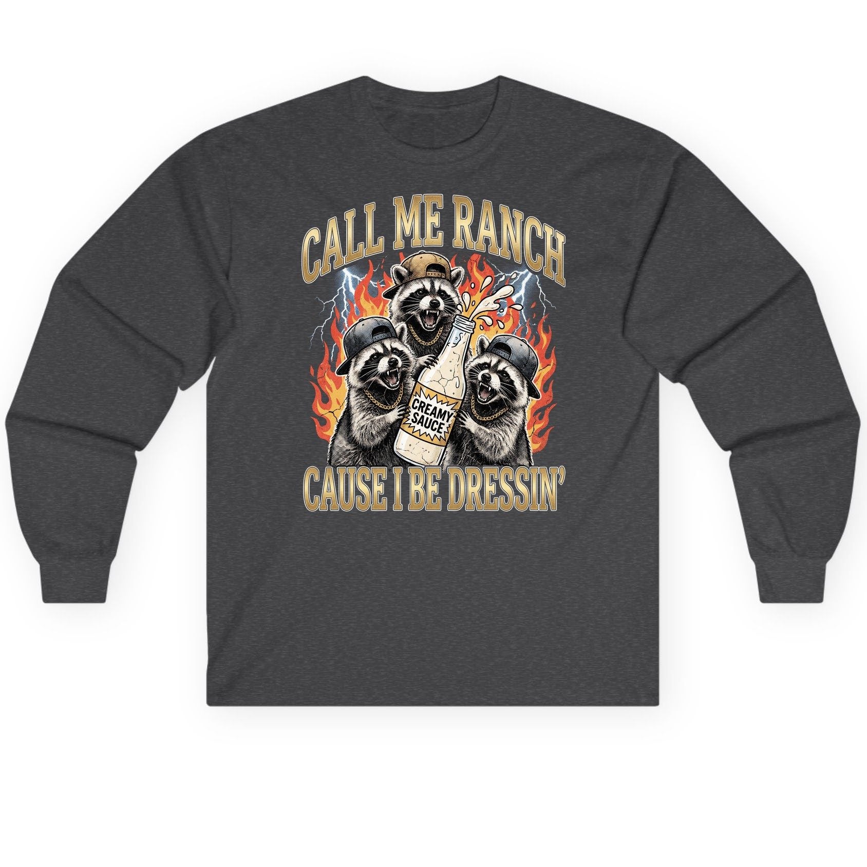 Call Me Ranch Cause I Be Dressin' raccoons Long Sleeve Tee Dark Heather product mockup