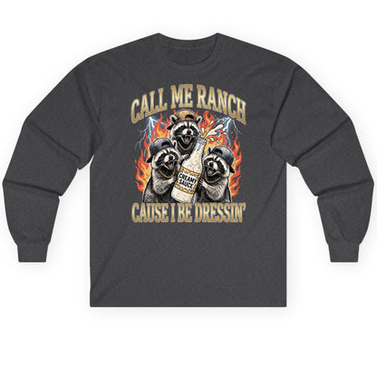 Call Me Ranch Cause I Be Dressin' raccoons Long Sleeve Tee Dark Heather product mockup