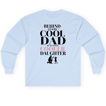 Behind Every Cool Dad Is an Even Cooler Daughter father and daughter Long Sleeve Tee Light Blue product mockup