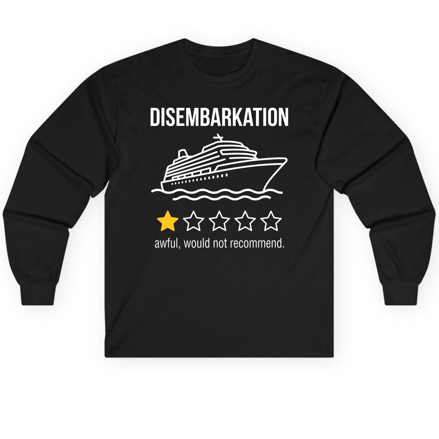 Disembarkation Awful, Would Not Recommend cruise ship humor Long Sleeve Tee Black product mockup