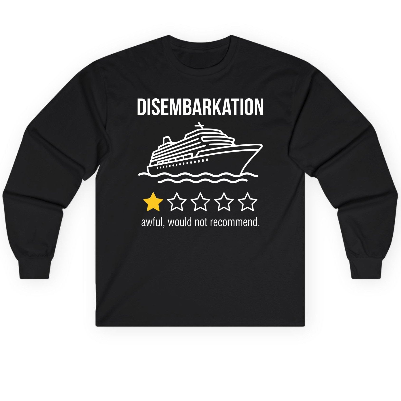 Disembarkation Awful, Would Not Recommend cruise ship humor Long Sleeve Tee Black product mockup