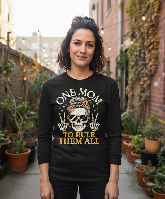 ONE MOM TO RULE THEM ALL Funny Sassy Skull Long Sleeve Tee - lifestyle model mockup - Black