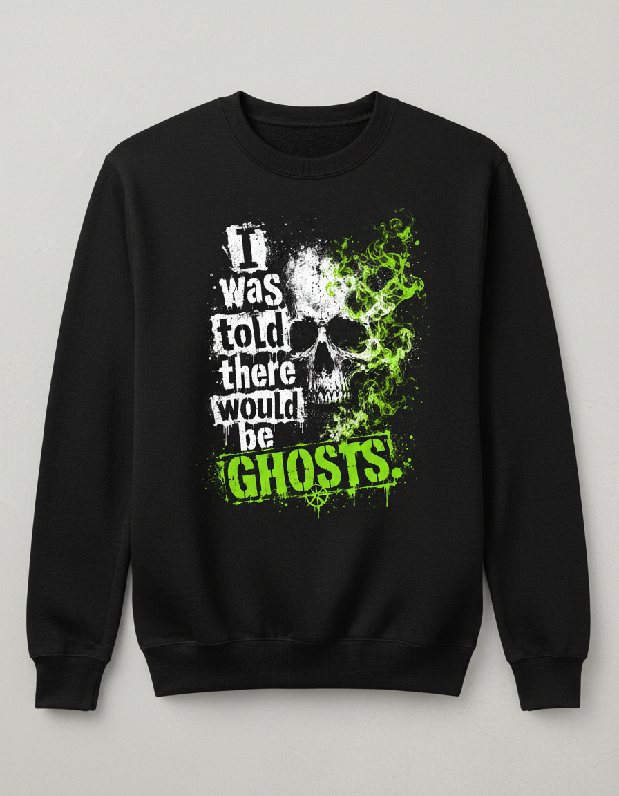 Funny I Was Told There Would Be Ghosts Skull Sweatshirt - product mockup - Black