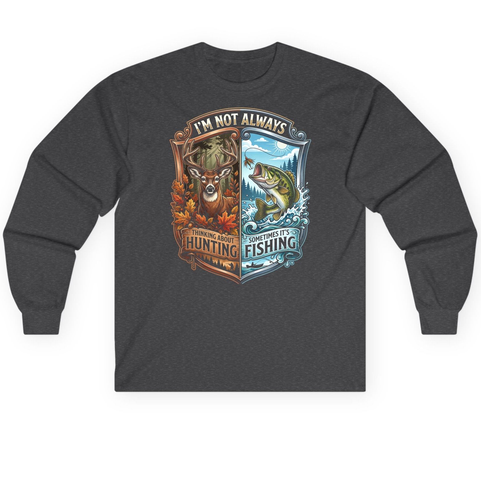 I'm Not Always Thinking About Hunting Sometimes It's Fishing hunting and fishing Long Sleeve Tee Dark Heather product mockup
