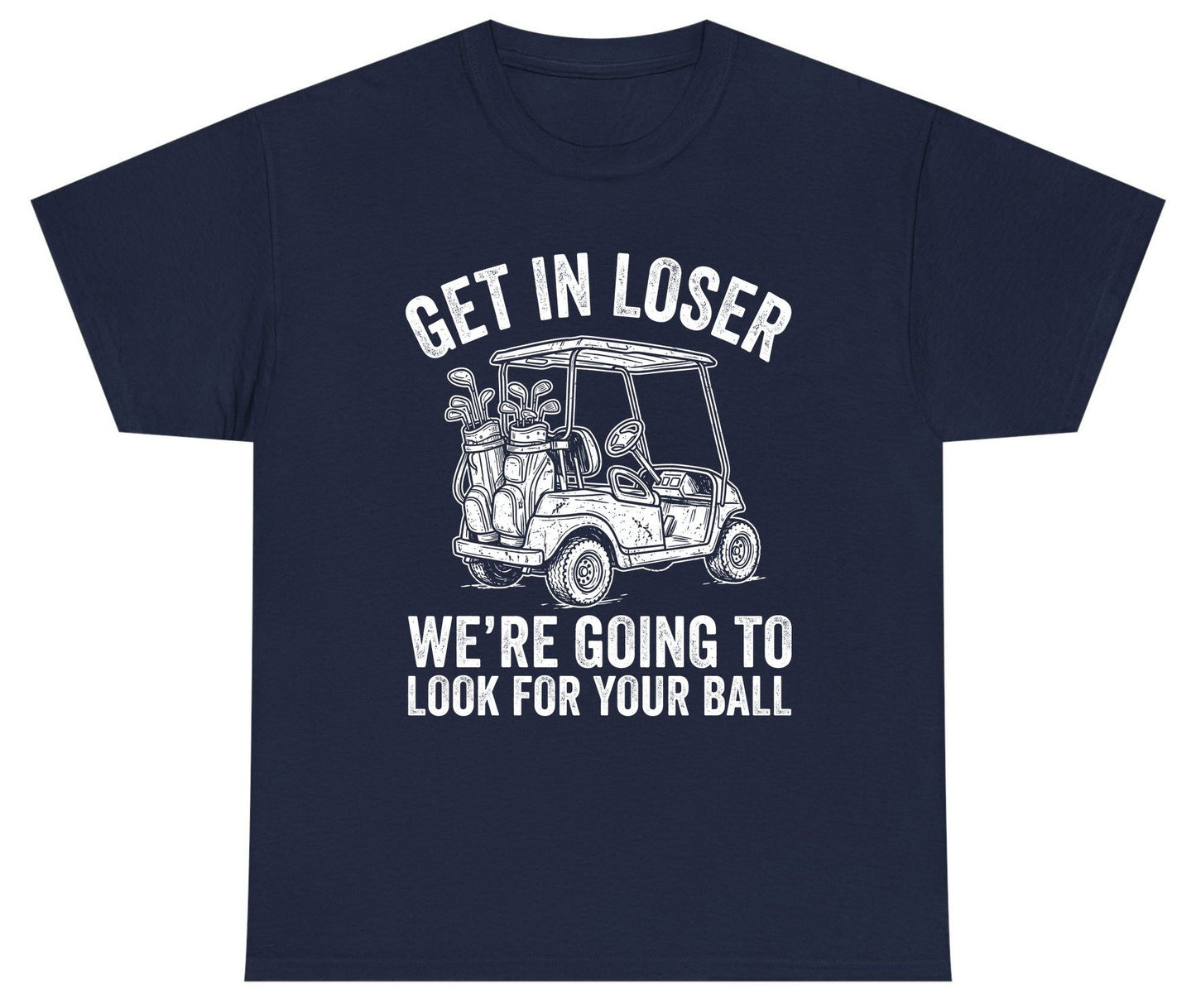 GET IN LOSER WE'RE GOING TO LOOK FOR YOUR BALL Youth T-Shirt - product mockup - Navy