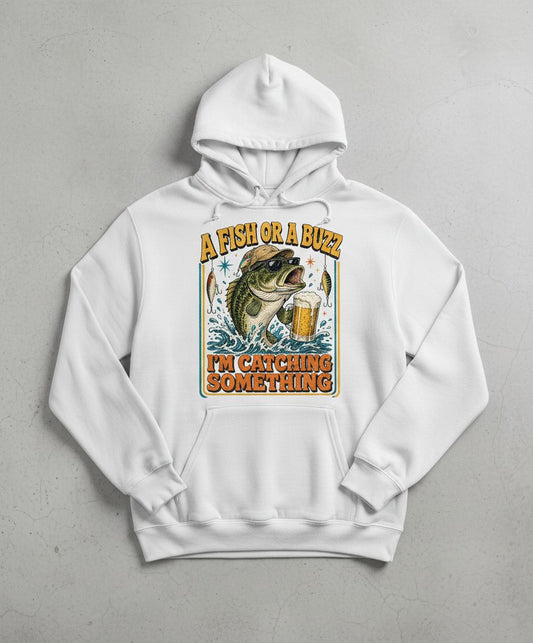 A FISH OR a BUZZ I'M Catching Something Funny Fishing Hoodie - product mockup - White
