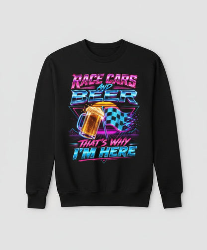 Race Cars and Beer That's Why I'm Here Retro Racing Sweatshirt - product mockup - Black