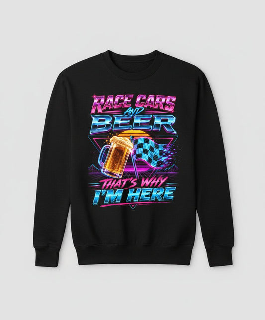 Race Cars and Beer That's Why I'm Here Retro Racing Sweatshirt - product mockup - Black
