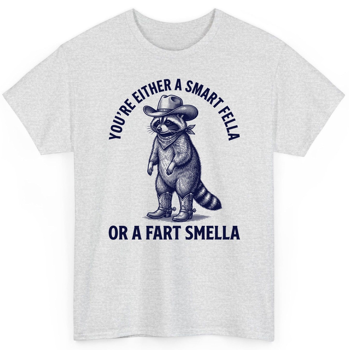 You're Either a Smart Fella or a Fart Smella cowboy raccoon T-Shirt Ash product mockup