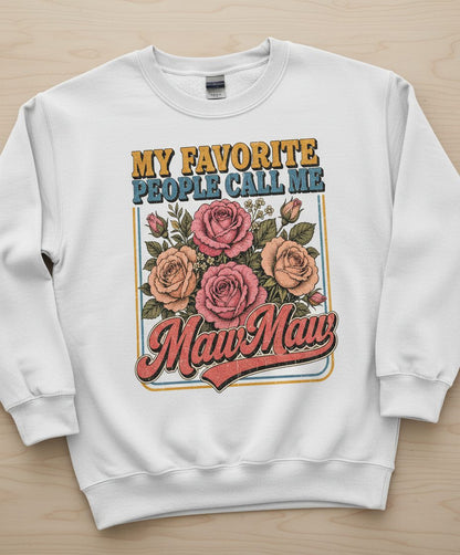 My Favorite People Call Me Maw-Maw Retro Grandma Sweatshirt - product mockup - White