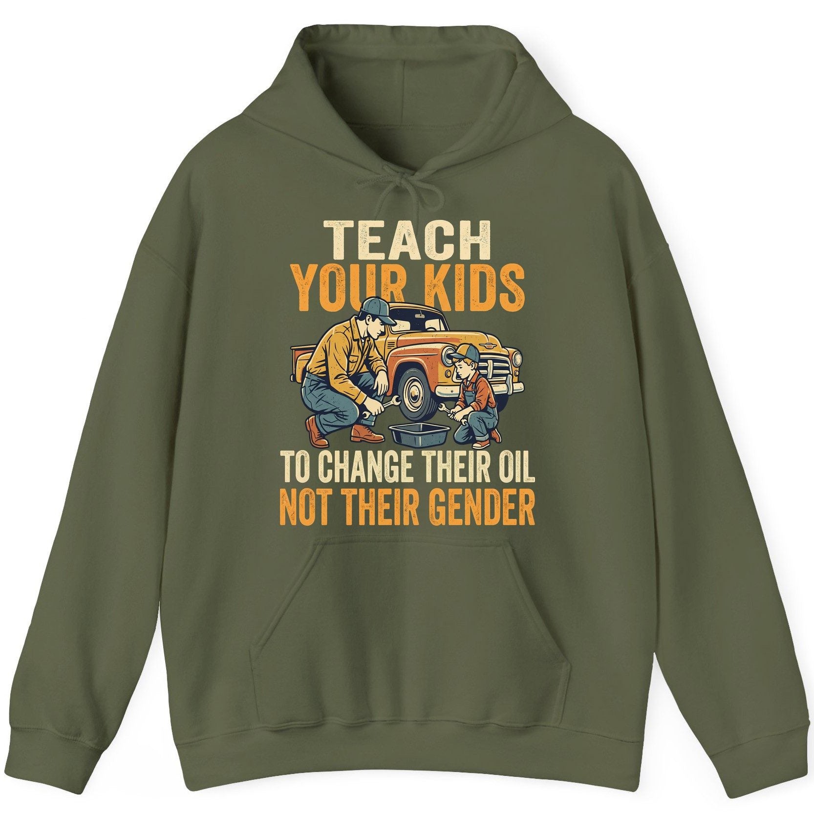 Teach Your Kids to Change Their Oil Not Their Gender father and son car repair Hoodie Military Green product mockup