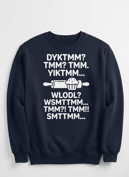 DYKTMM Funny Baking Acronyms Muffin Design Sweatshirt - Navy