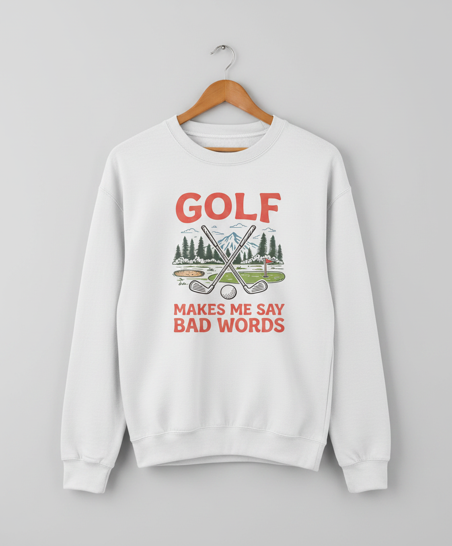 Funny Golf Makes Me Say Bad Words Vintage Design Sweatshirt - White