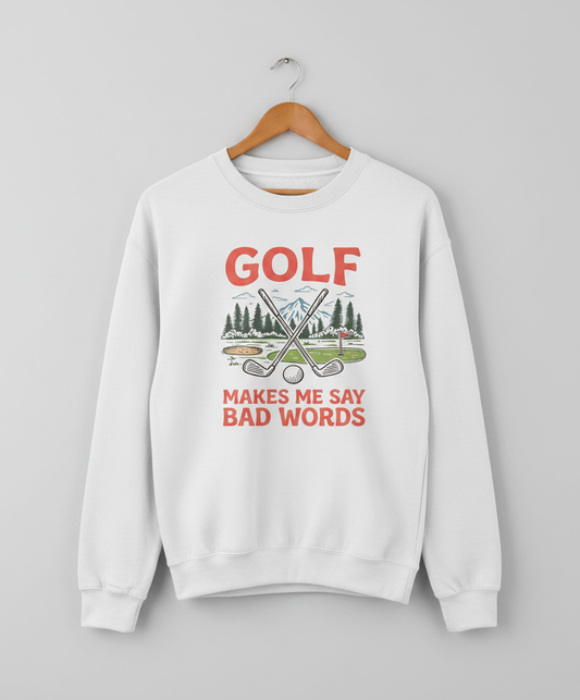 Funny Golf Makes Me Say Bad Words Vintage Design Sweatshirt - White