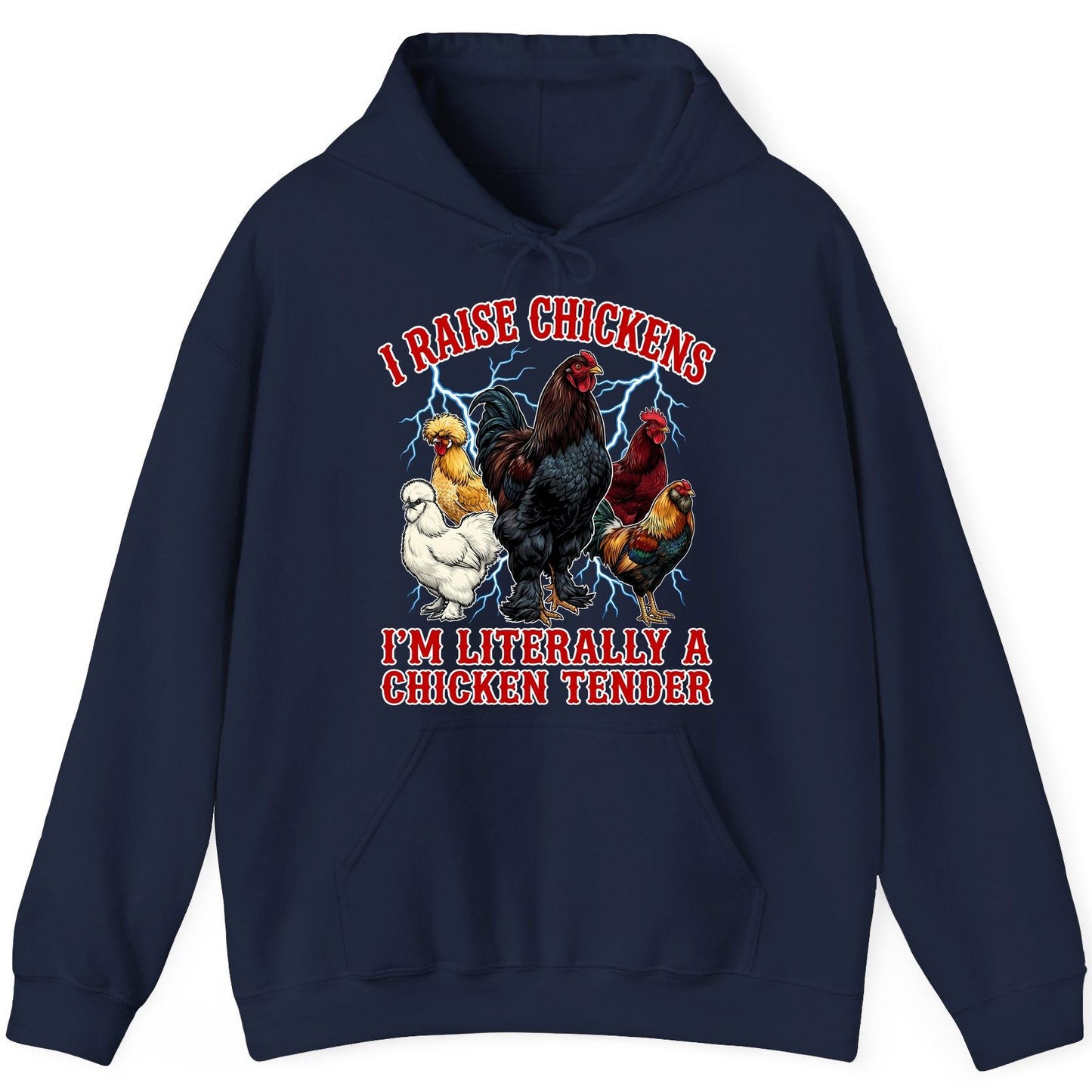 I Raise Chickens I'm Literally a Chicken Tender chickens Hoodie Navy product mockup