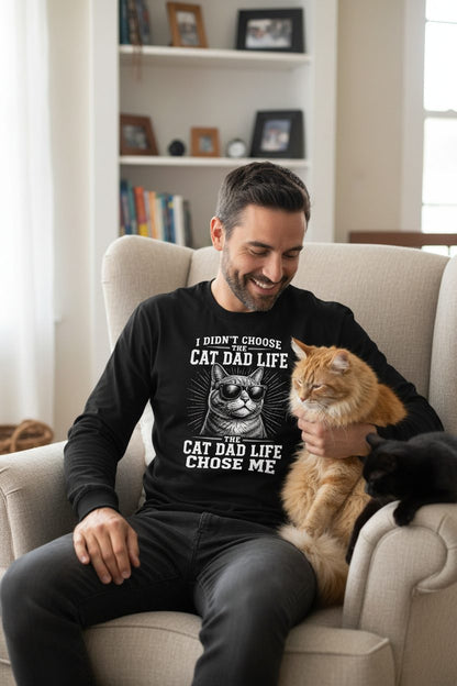 I Didn't Choose the Cat Dad Life the Cat Dad Life Chose Me cat dad Long Sleeve Tee Black lifestyle mockup