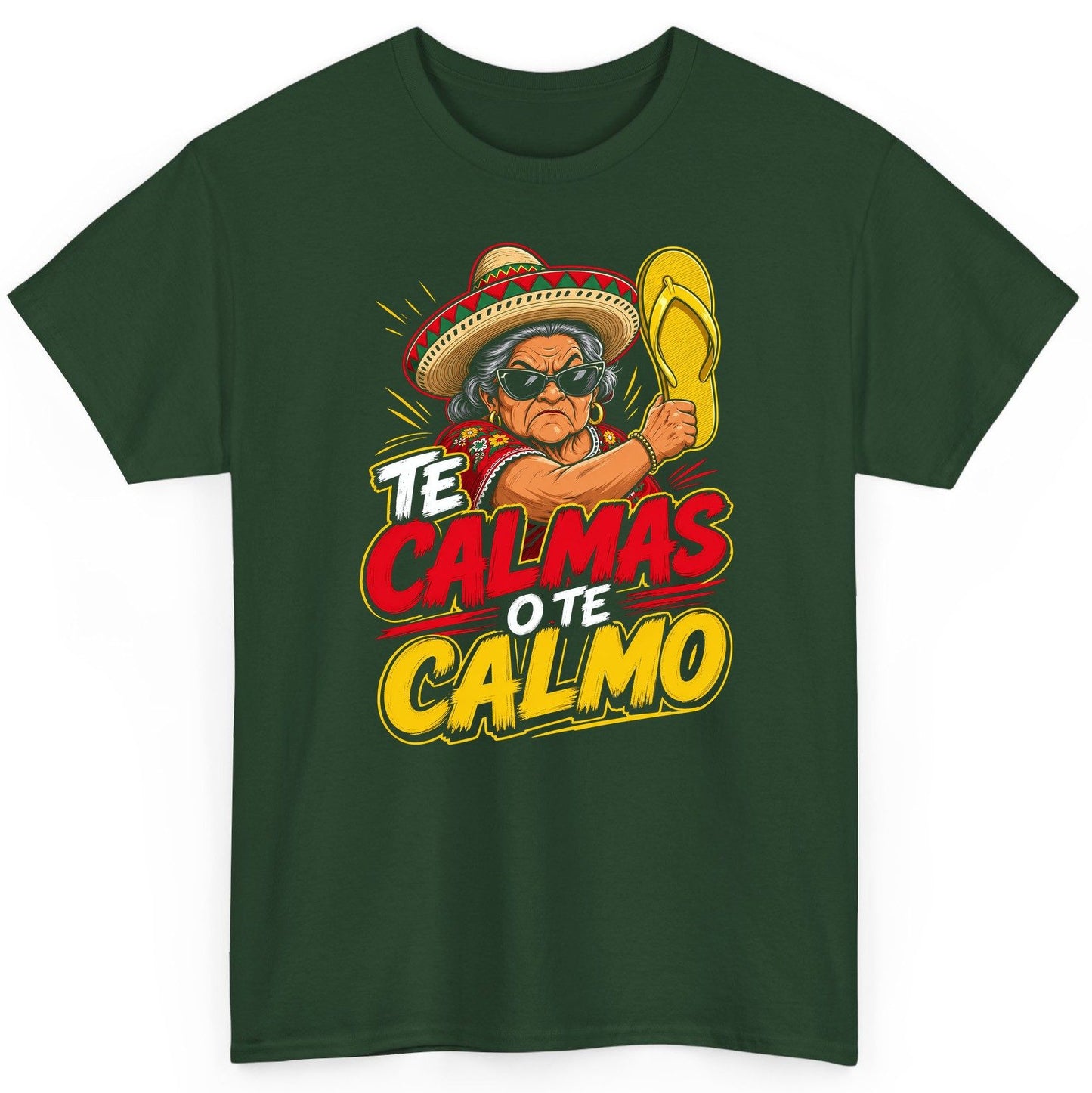 Te Calmas O Te Calmo Funny Mexican Grandma T-Shirt - product mockup - Forest Green