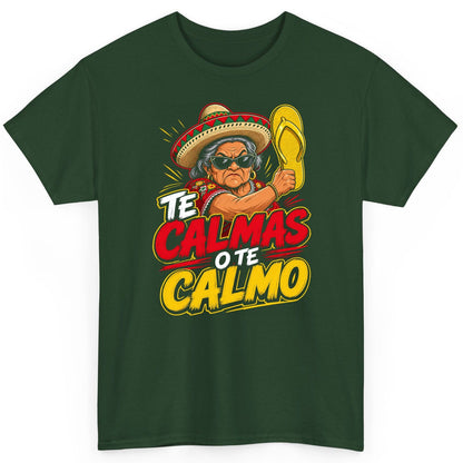 Te Calmas O Te Calmo Funny Mexican Grandma T-Shirt - product mockup - Forest Green