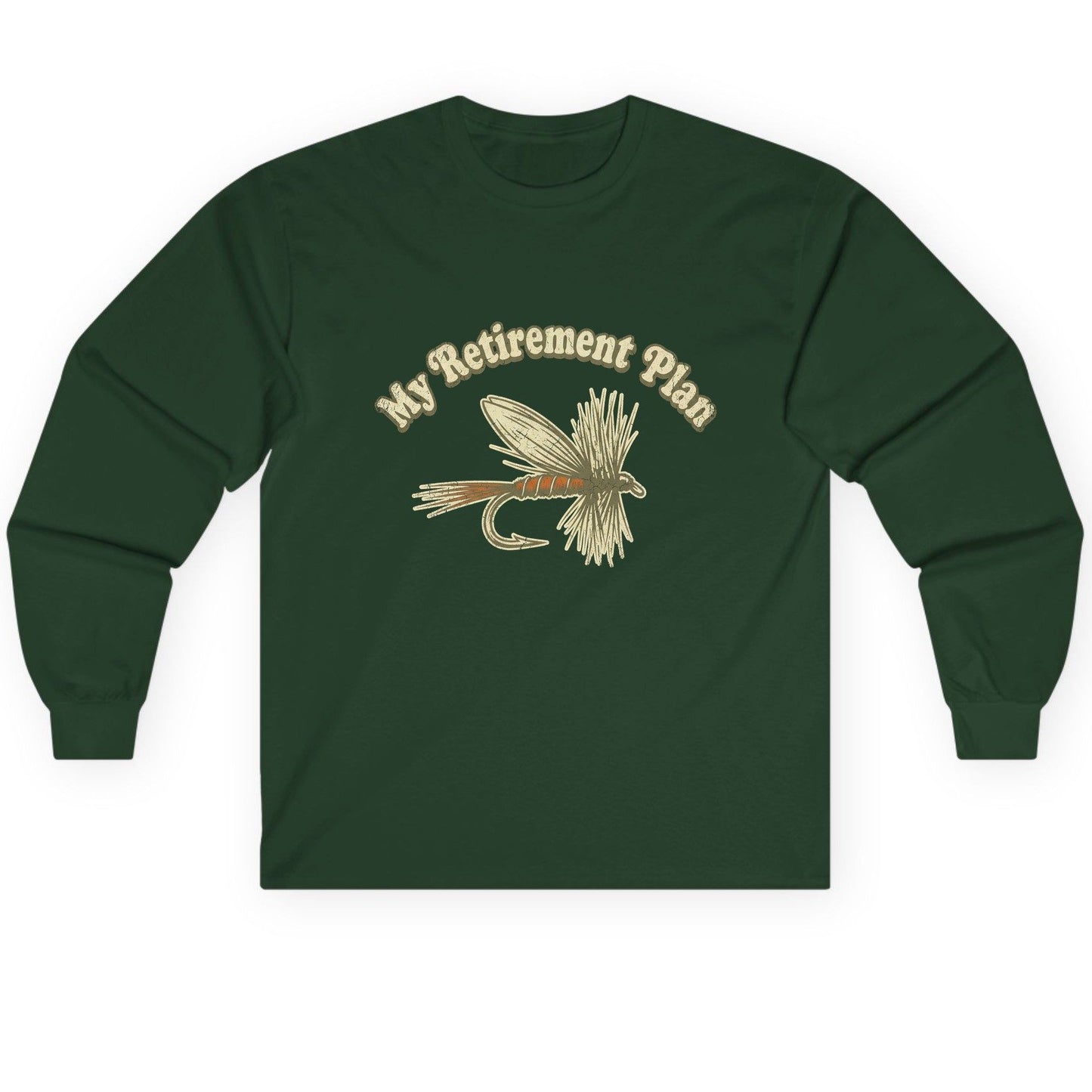 My Retirement Plan fly fishing Long Sleeve Tee Forest Green product mockup