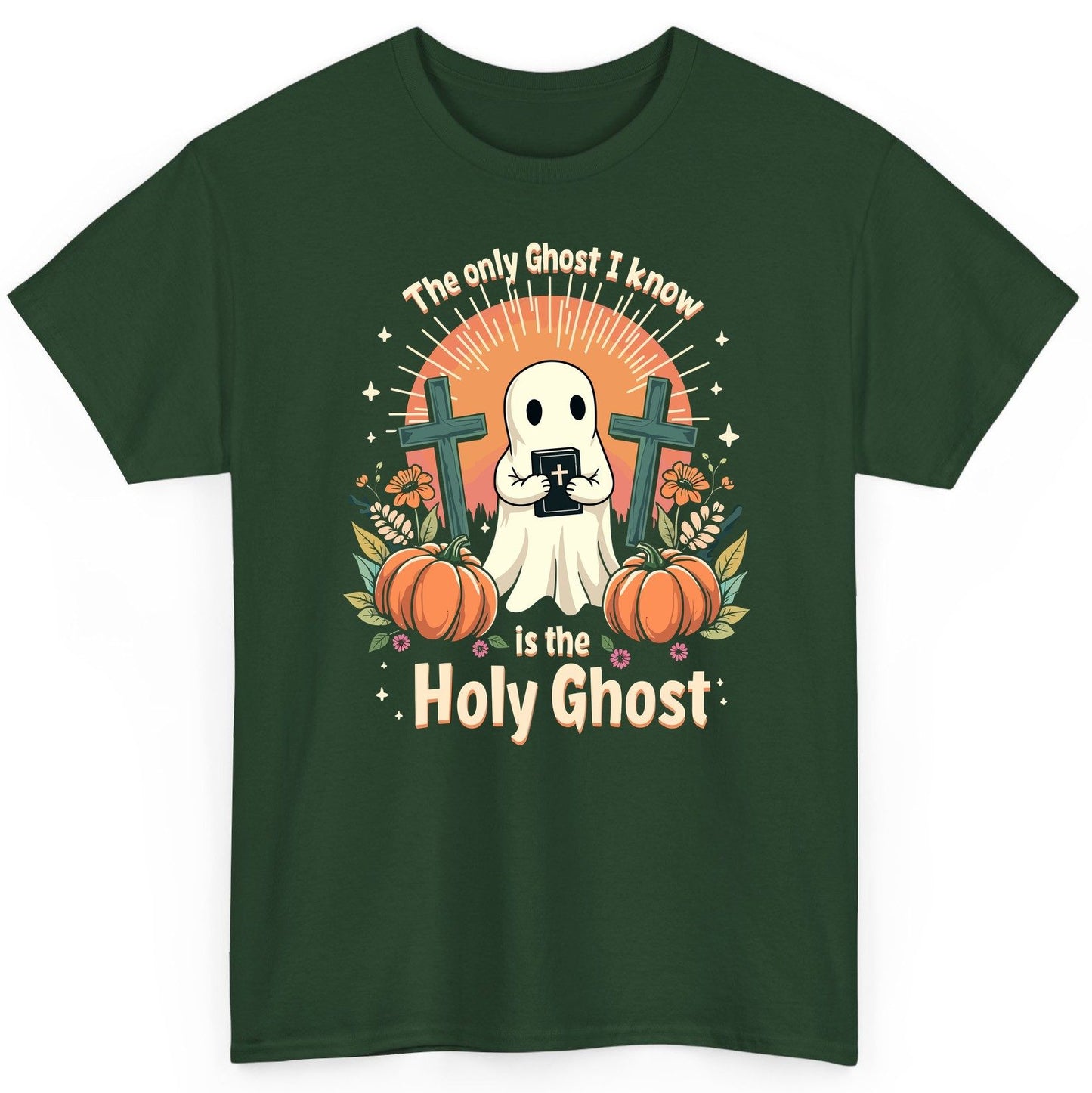 The Only Ghost I Know Is the Holy Ghost christian Halloween T-Shirt Forest Green product mockup