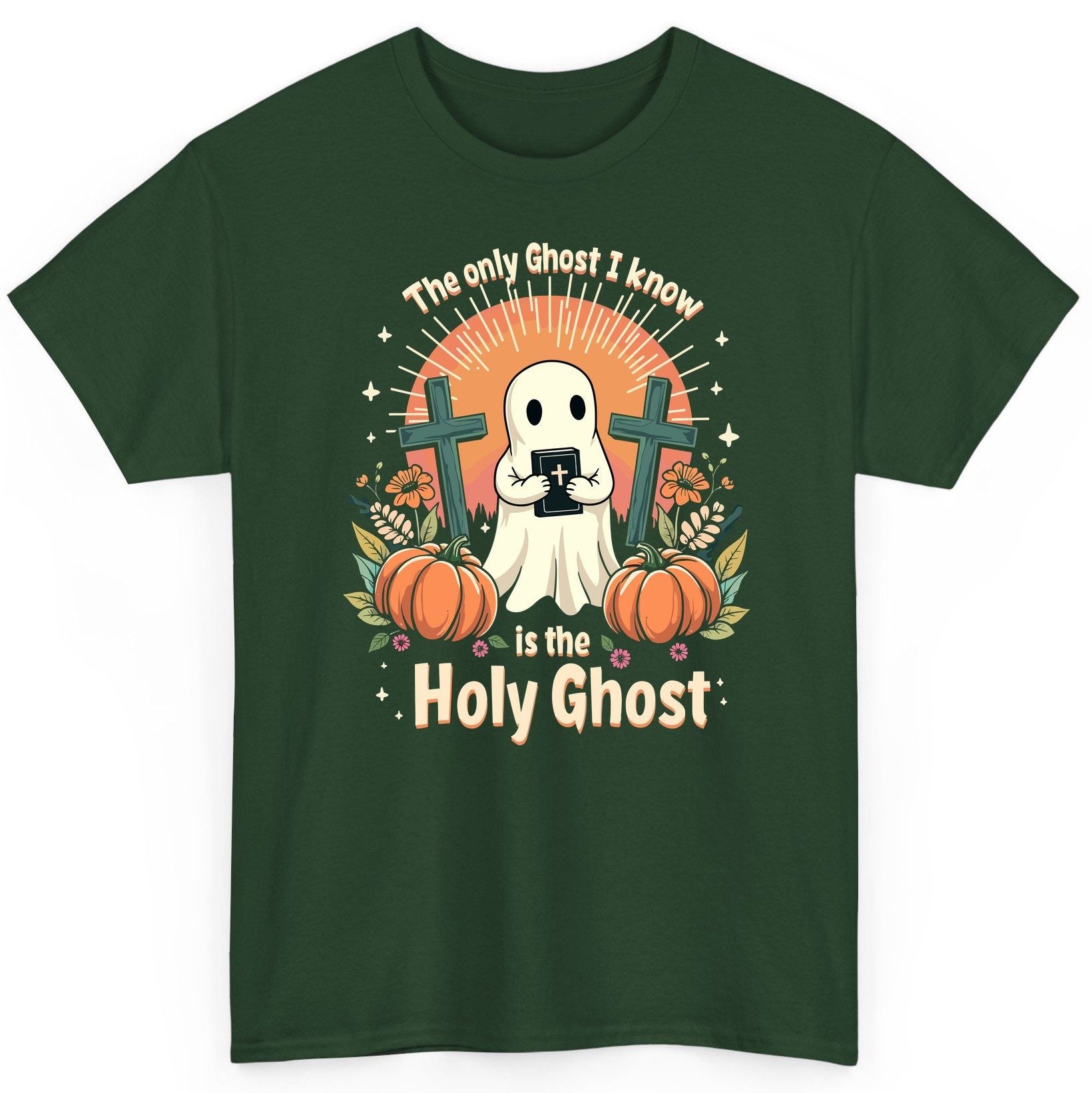 The Only Ghost I Know Is the Holy Ghost christian Halloween T-Shirt Forest Green product mockup