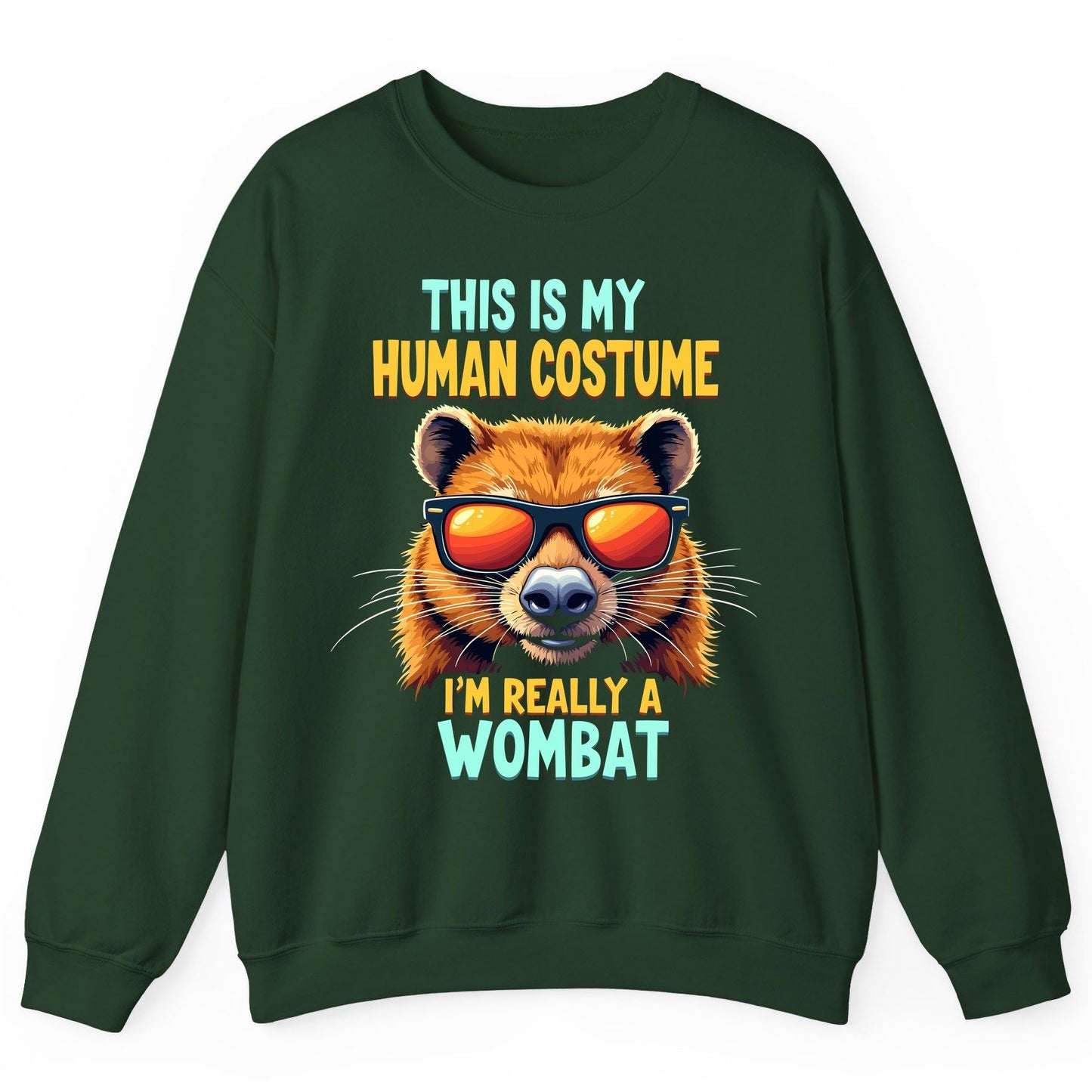 This Is My Human Costume I'm Really a Wombat wombat Sweatshirt Forest Green product mockup