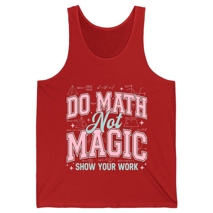 Do Math Not Magic Show Your Work Retro Teachers Tank Top - product mockup - Red